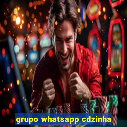 grupo whatsapp cdzinha